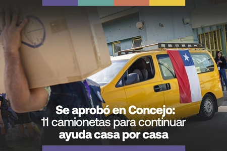 Consejo Quilpueíno,aprobó 11 camionetas para continuar abastecimiento a las familias damnificadas.